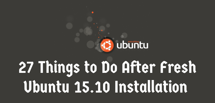 برای بزرگتر شدن عکس روی آن کلیک کنید

نام:	Things-To-Do-After-Fresh-Ubuntu-15-10-Installation.png
نمایش ها:	2471
اندازه:	59.2 KB
شناسه:	20654