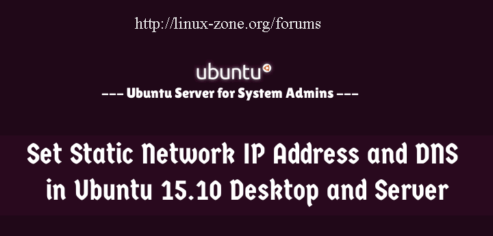 Click image for larger version  Name:	Set-Static-IP-Address-in-Ubuntu-15-10.png Views:	1 Size:	15.2 KB ID:	20340